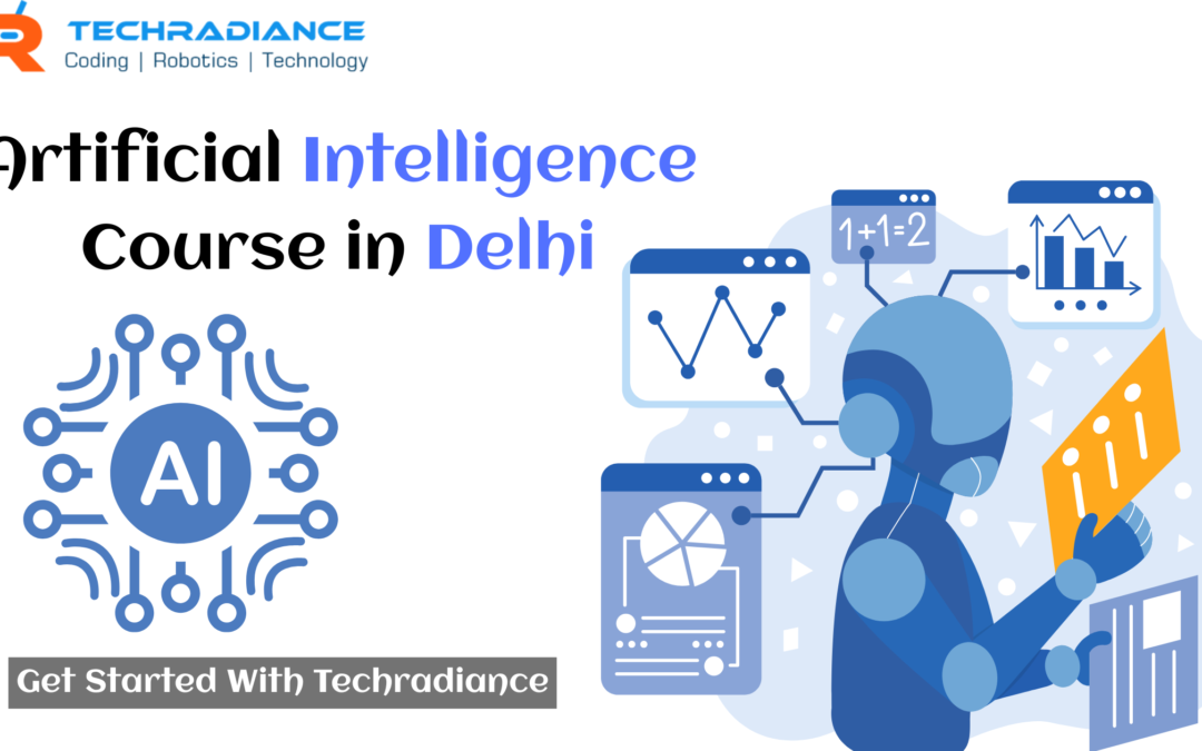 Artificial Intelligence Course in Delhi: Enroll Now & Upskill