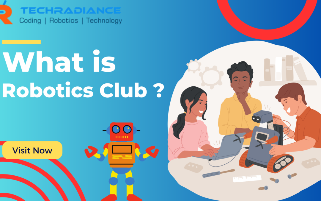 What is a Robotics Club? And How to Start in Schools: 2025